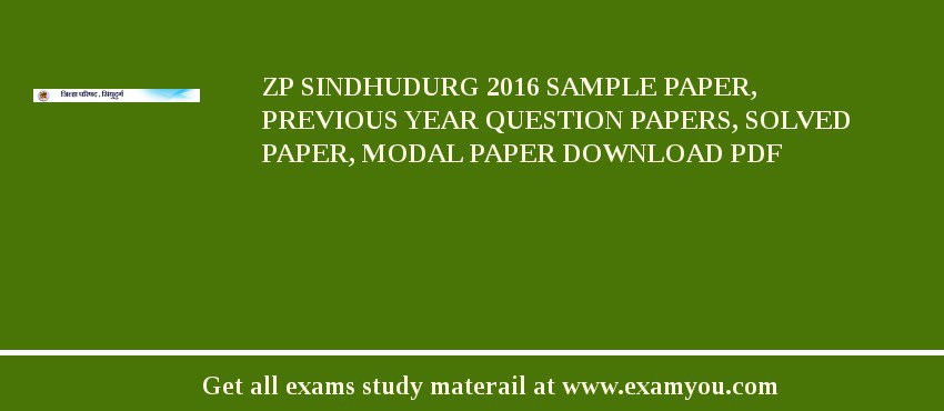 ZP Sindhudurg 2018 Sample Paper, Previous Year Question Papers, Solved Paper, Modal Paper Download PDF