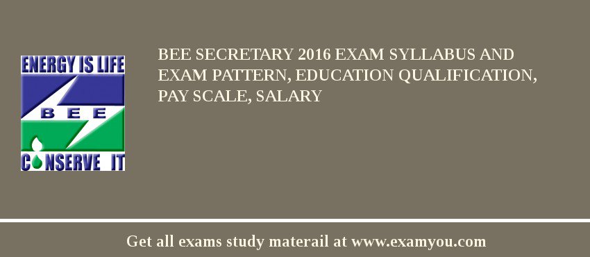 BEE Secretary 2018 Exam Syllabus And Exam Pattern, Education Qualification, Pay scale, Salary
