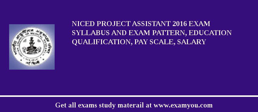 NICED Project Assistant 2018 Exam Syllabus And Exam Pattern, Education Qualification, Pay scale, Salary
