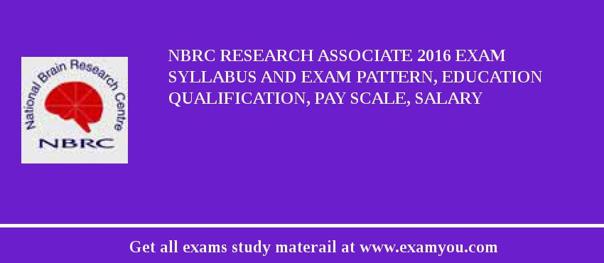 NBRC Research Associate 2018 Exam Syllabus And Exam Pattern, Education Qualification, Pay scale, Salary