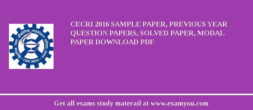 CECRI 2018 Sample Paper, Previous Year Question Papers, Solved Paper, Modal Paper Download PDF