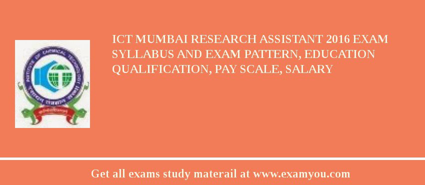 ICT Mumbai Research Assistant 2018 Exam Syllabus And Exam Pattern, Education Qualification, Pay scale, Salary