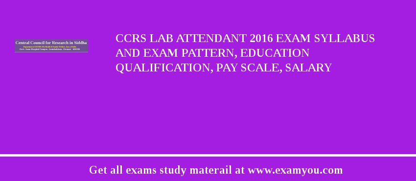 CCRS Lab Attendant 2018 Exam Syllabus And Exam Pattern, Education Qualification, Pay scale, Salary