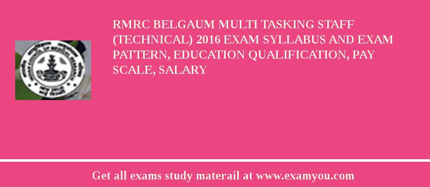 RMRC Belgaum Multi Tasking Staff (Technical) 2018 Exam Syllabus And Exam Pattern, Education Qualification, Pay scale, Salary
