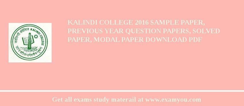 Kalindi College 2018 Sample Paper, Previous Year Question Papers, Solved Paper, Modal Paper Download PDF