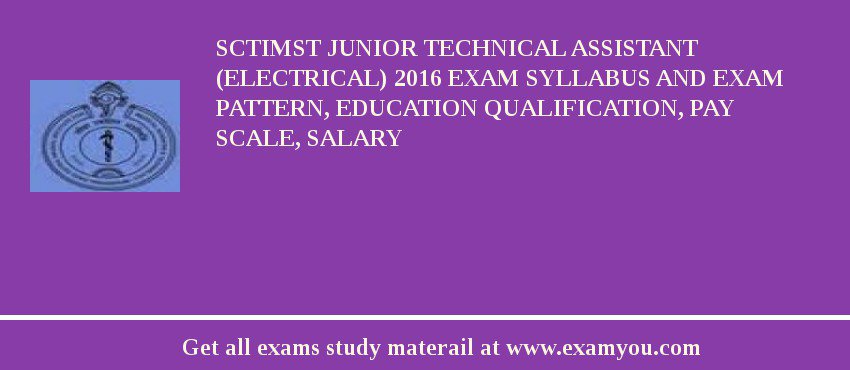 SCTIMST Junior Technical Assistant (Electrical) 2018 Exam Syllabus And Exam Pattern, Education Qualification, Pay scale, Salary