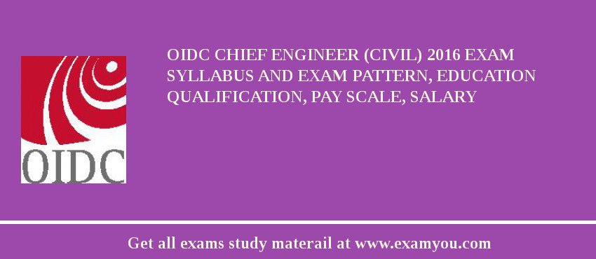 OIDC Chief Engineer (Civil) 2018 Exam Syllabus And Exam Pattern, Education Qualification, Pay scale, Salary