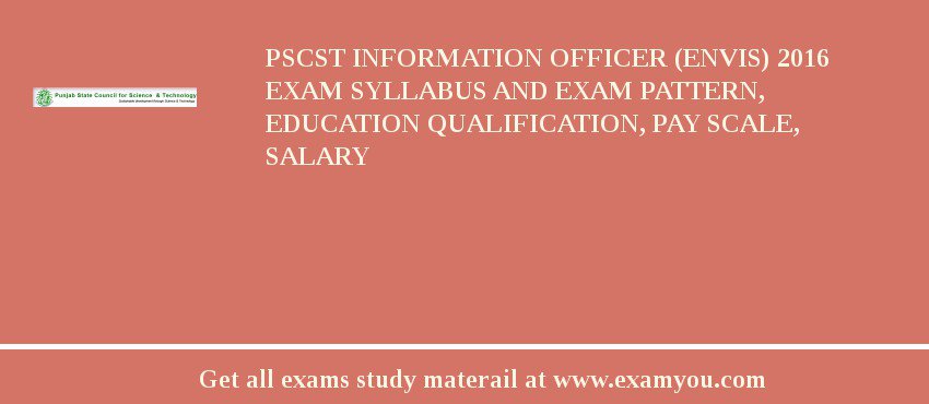PSCST Information Officer (ENVIS) 2018 Exam Syllabus And Exam Pattern, Education Qualification, Pay scale, Salary