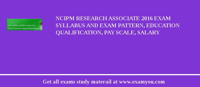 NCIPM Research Associate 2018 Exam Syllabus And Exam Pattern, Education Qualification, Pay scale, Salary