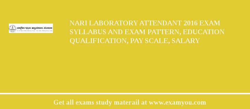 NARI Laboratory Attendant 2018 Exam Syllabus And Exam Pattern, Education Qualification, Pay scale, Salary