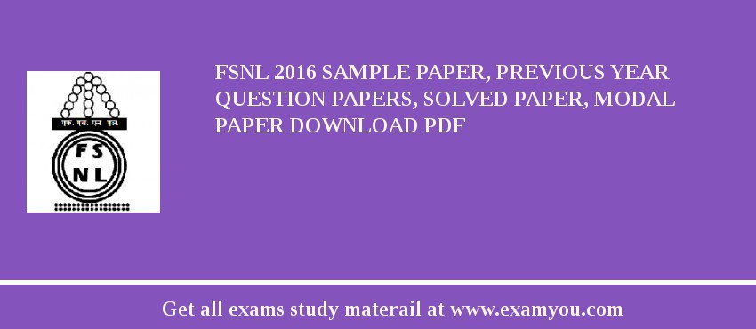 FSNL 2018 Sample Paper, Previous Year Question Papers, Solved Paper, Modal Paper Download PDF
