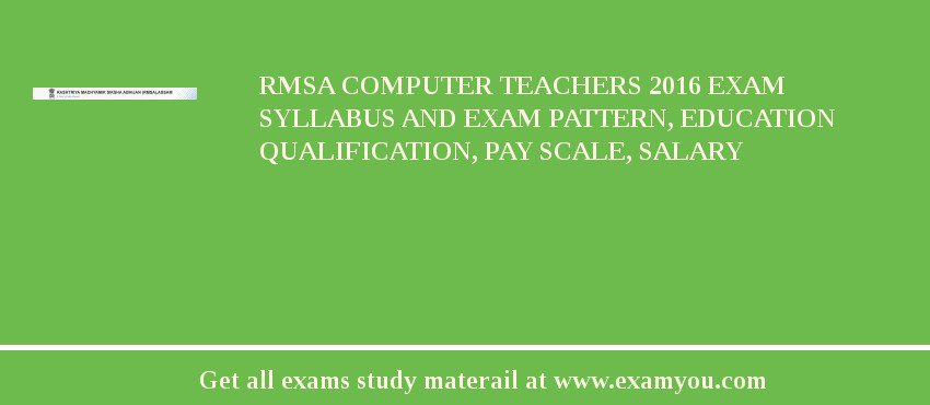 RMSA Computer Teachers 2018 Exam Syllabus And Exam Pattern, Education Qualification, Pay scale, Salary