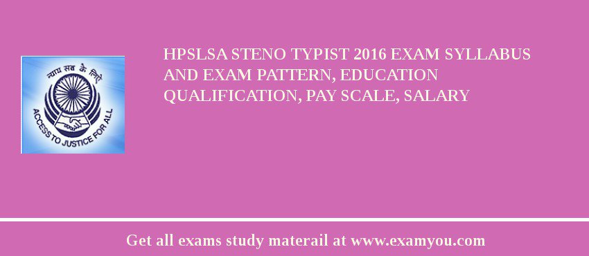HPSLSA Steno Typist 2018 Exam Syllabus And Exam Pattern, Education Qualification, Pay scale, Salary