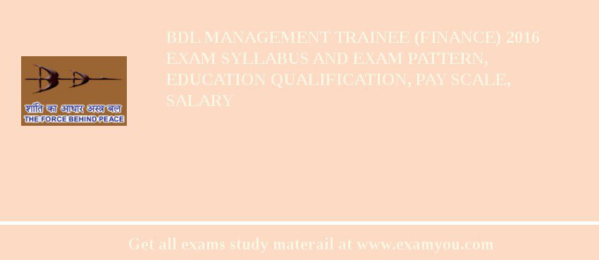 BDL Management Trainee (Finance) 2018 Exam Syllabus And Exam Pattern, Education Qualification, Pay scale, Salary