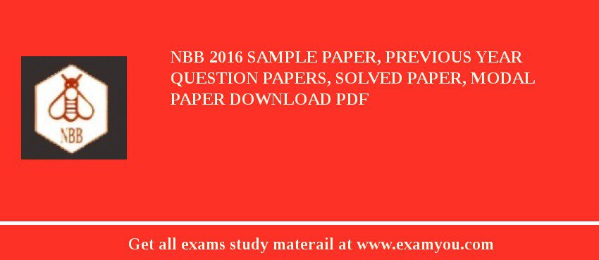 NBB 2018 Sample Paper, Previous Year Question Papers, Solved Paper, Modal Paper Download PDF