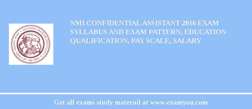 NMI Confidential Assistant 2018 Exam Syllabus And Exam Pattern, Education Qualification, Pay scale, Salary