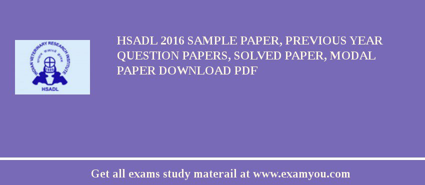 HSADL 2018 Sample Paper, Previous Year Question Papers, Solved Paper, Modal Paper Download PDF