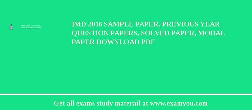IMD 2018 Sample Paper, Previous Year Question Papers, Solved Paper, Modal Paper Download PDF