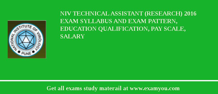 NIV Technical Assistant (Research) 2018 Exam Syllabus And Exam Pattern, Education Qualification, Pay scale, Salary