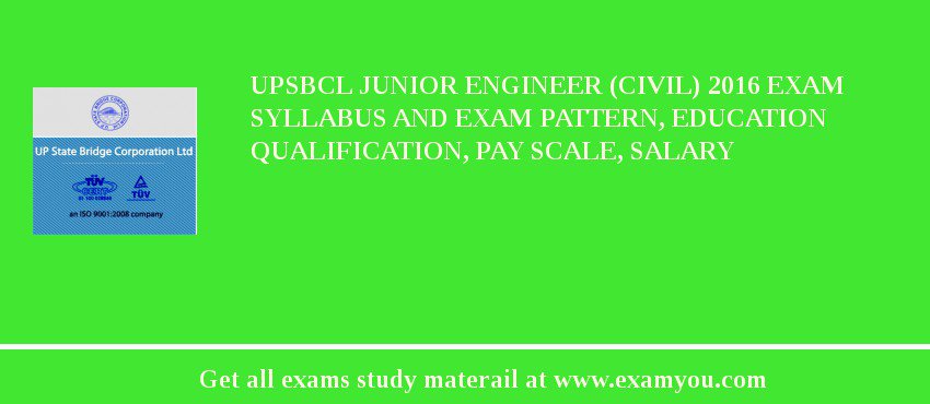 UPSBCL Junior Engineer (Civil) 2018 Exam Syllabus And Exam Pattern, Education Qualification, Pay scale, Salary