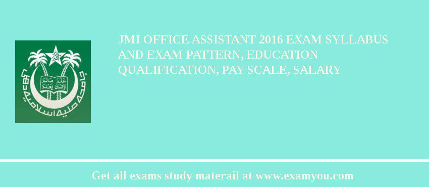 JMI Office Assistant 2018 Exam Syllabus And Exam Pattern, Education Qualification, Pay scale, Salary