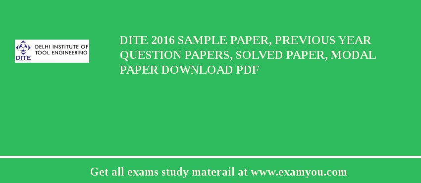 DITE 2018 Sample Paper, Previous Year Question Papers, Solved Paper, Modal Paper Download PDF