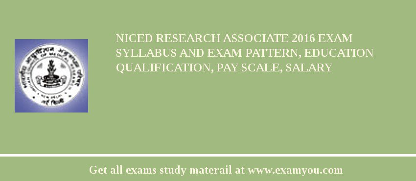 NICED Research Associate 2018 Exam Syllabus And Exam Pattern, Education Qualification, Pay scale, Salary