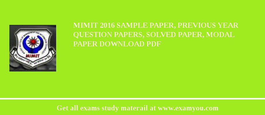 MIMIT 2018 Sample Paper, Previous Year Question Papers, Solved Paper, Modal Paper Download PDF