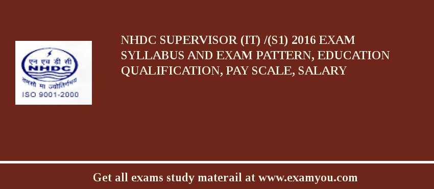NHDC Supervisor (IT) /(S1) 2018 Exam Syllabus And Exam Pattern, Education Qualification, Pay scale, Salary