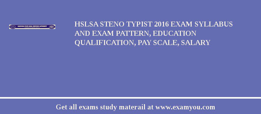 HSLSA Steno Typist 2018 Exam Syllabus And Exam Pattern, Education Qualification, Pay scale, Salary