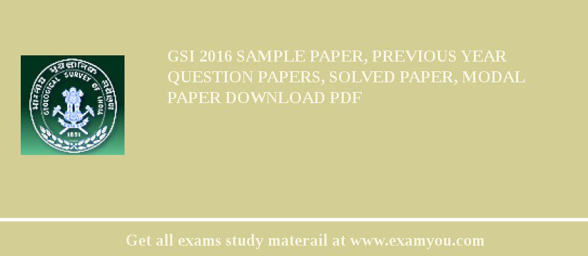 GSI 2018 Sample Paper, Previous Year Question Papers, Solved Paper, Modal Paper Download PDF