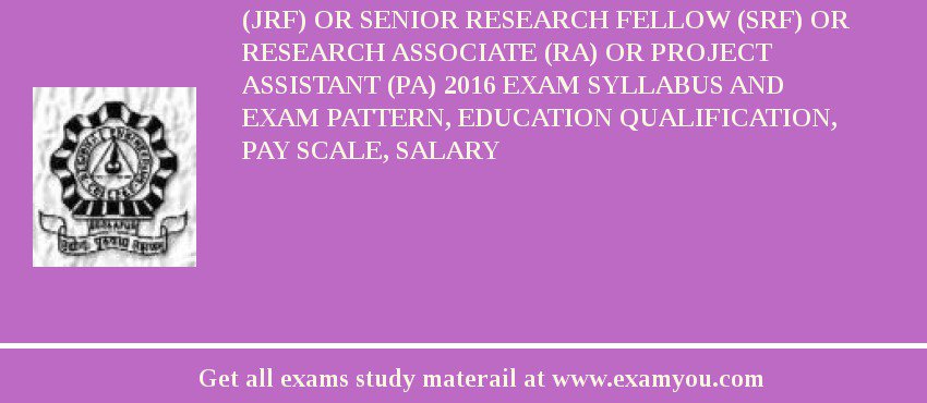NIT Durgapur Junior Research Fellow (JRF) Or Senior Research Fellow (SRF) Or Research Associate (RA) Or Project Assistant (PA) 2018 Exam Syllabus And Exam Pattern, Education Qualification, Pay scale, Salary