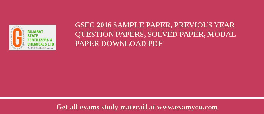 GSFC 2018 Sample Paper, Previous Year Question Papers, Solved Paper, Modal Paper Download PDF