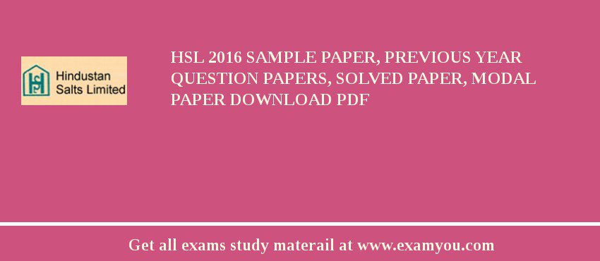 HSL (Hindustan Salts Limited) 2018 Sample Paper, Previous Year Question Papers, Solved Paper, Modal Paper Download PDF