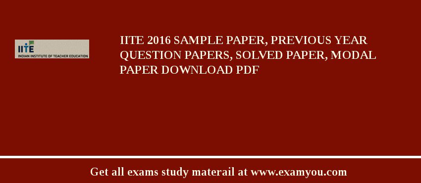 IITE 2018 Sample Paper, Previous Year Question Papers, Solved Paper, Modal Paper Download PDF