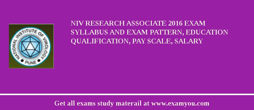 NIV Research Associate 2018 Exam Syllabus And Exam Pattern, Education Qualification, Pay scale, Salary
