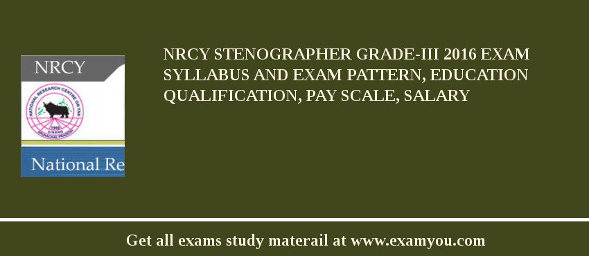 NRCY Stenographer Grade-III 2018 Exam Syllabus And Exam Pattern, Education Qualification, Pay scale, Salary
