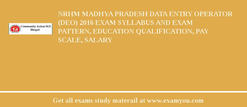 NRHM Madhya Pradesh Data Entry Operator (DEO) 2018 Exam Syllabus And Exam Pattern, Education Qualification, Pay scale, Salary
