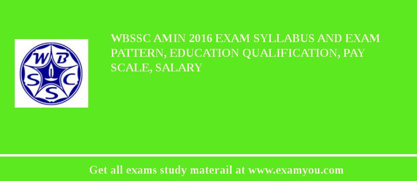 WBSSC Amin 2018 Exam Syllabus And Exam Pattern, Education Qualification, Pay scale, Salary