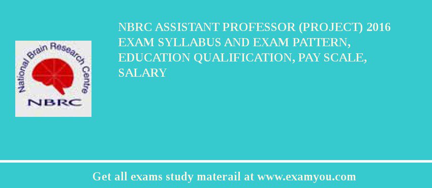 NBRC Assistant Professor (Project) 2018 Exam Syllabus And Exam Pattern, Education Qualification, Pay scale, Salary