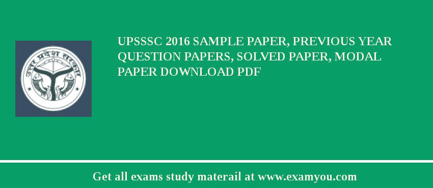 UPSSSC 2018 Sample Paper, Previous Year Question Papers, Solved Paper, Modal Paper Download PDF