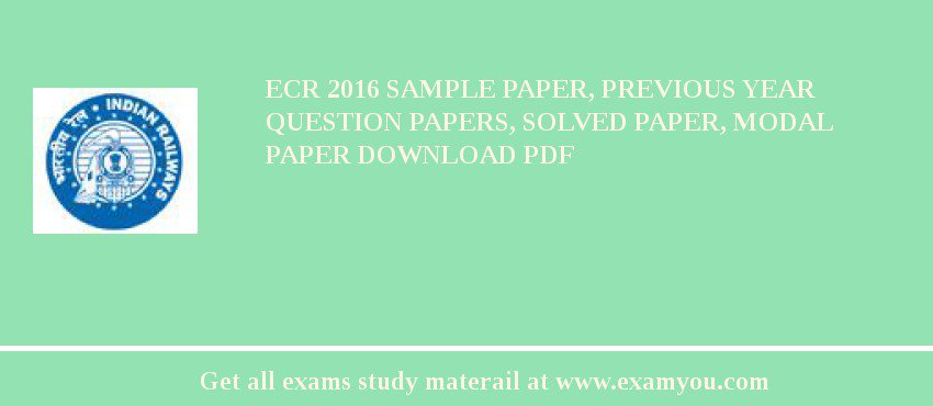 ECR 2018 Sample Paper, Previous Year Question Papers, Solved Paper, Modal Paper Download PDF
