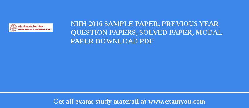 NIIH 2018 Sample Paper, Previous Year Question Papers, Solved Paper, Modal Paper Download PDF