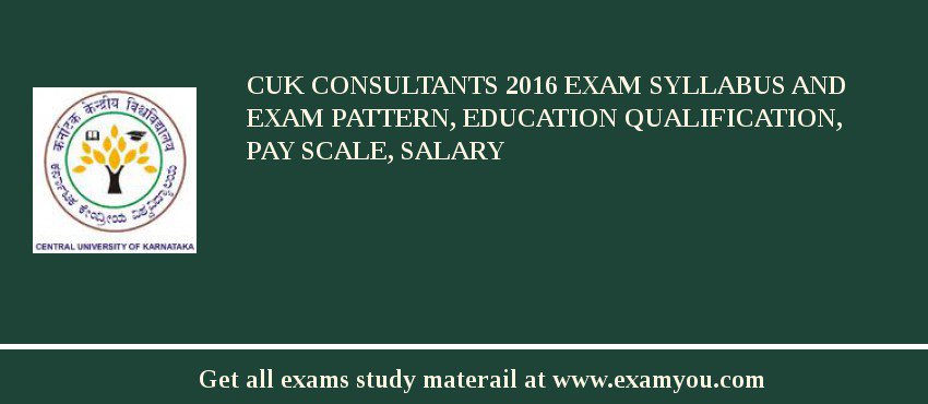 CUK Consultants 2018 Exam Syllabus And Exam Pattern, Education Qualification, Pay scale, Salary
