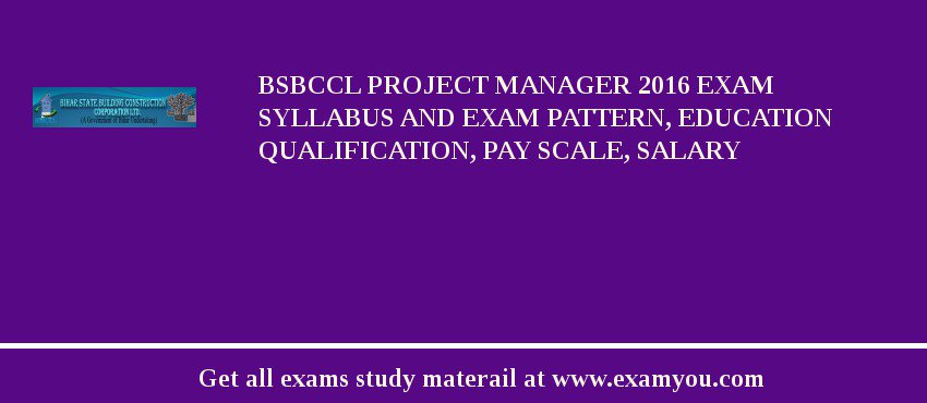 BSBCCL Project Manager 2018 Exam Syllabus And Exam Pattern, Education Qualification, Pay scale, Salary