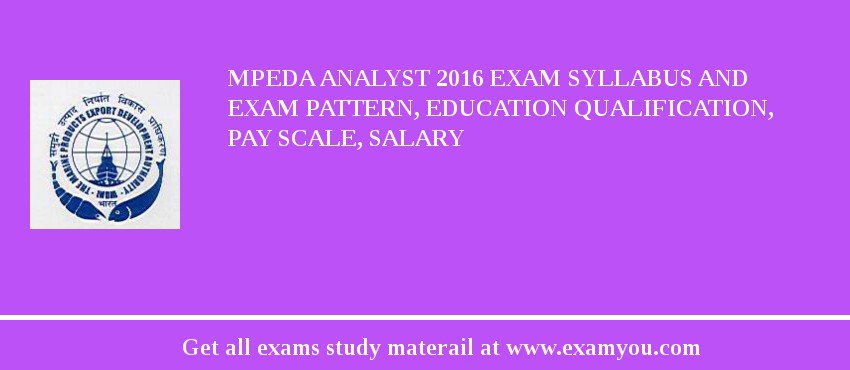 MPEDA Analyst 2018 Exam Syllabus And Exam Pattern, Education Qualification, Pay scale, Salary