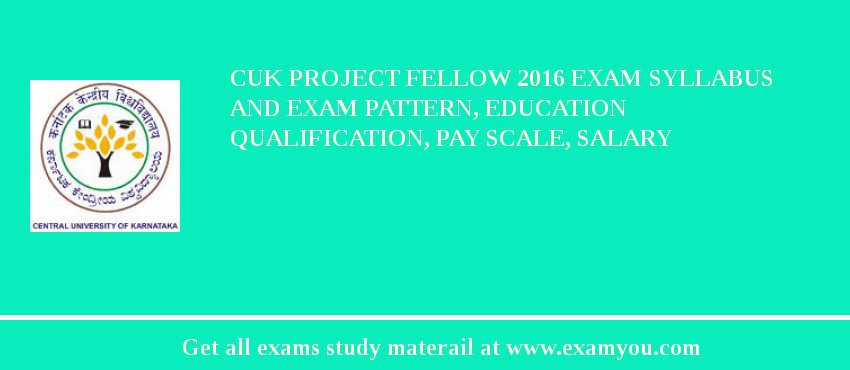 CUK Project Fellow 2018 Exam Syllabus And Exam Pattern, Education Qualification, Pay scale, Salary
