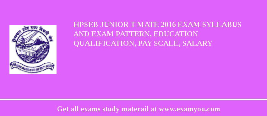 HPSEB Junior T Mate 2018 Exam Syllabus And Exam Pattern, Education Qualification, Pay scale, Salary