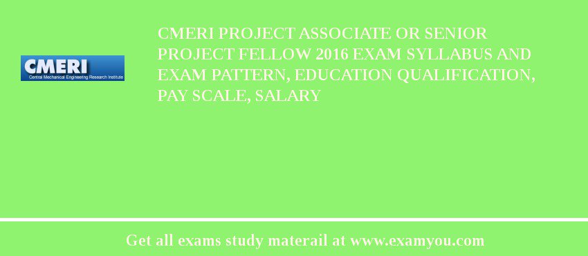 CMERI Project Associate or Senior Project Fellow 2018 Exam Syllabus And Exam Pattern, Education Qualification, Pay scale, Salary