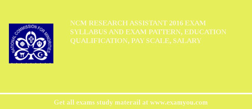 NCM Research Assistant 2018 Exam Syllabus And Exam Pattern, Education Qualification, Pay scale, Salary